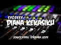 Download Lagu EYOZEEY‼️DIANA KEKASIKU‼️JOGET VERSI TERBARU 2025