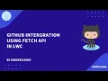 How To Integrate Github Using Salesforce Fetch API In LWC