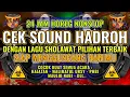 Lagu CEK SOUND HADROH FULLBASS HOREG 24 JAM NONSTOP | COCOK BUAT ACARA ISTIFALAN 🔥