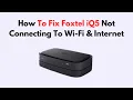 How To Fix Foxtel iQ5 Not Connecting To Wi-Fi Internet