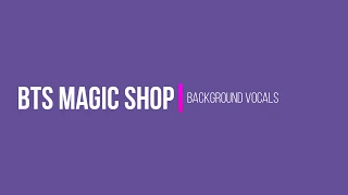 Download BTS - Magic Shop Back Up Vocals MP3
