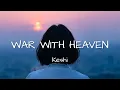 Download Lagu keshi - War With Heaven (Lirik Terjemahan Bahasa Indonesia)