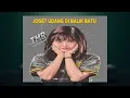 Download Lagu JOGET ASYIK - UDANG DI BALIK BATU  REMIX - NURIJAL MUHLIS