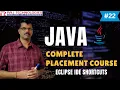 JAVA Complete Placement Course JAVA Experts Use These ECLIPSE IDE SHORTCUTS Daily