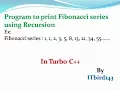 Turbo C - Program to print Fibonacci series using Recursion