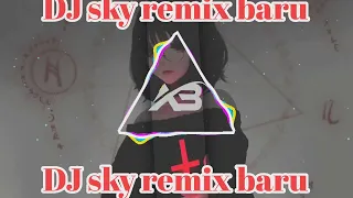 Download DJ sky remix baru mantap Boss enjoy always MP3