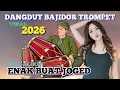Lagu DANGDUT BAJIDOR TROMPET FULL ALBUM VIRAL 2026 // FULL KENDANG COCOK BUAT JOGED