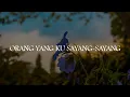 Download Lagu Orang Yang Ku Sayang-sayang (Lirik) Screen, Exist, Eye  || Mix Lagu