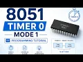 Microcontroller 8051 Timer0 Mode1 Programming Tutorial techaj6987