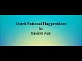 Dutch National Flag problem in easiest way