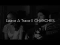 CHVRCHES - Leave A Trace (Cover by Anchor + Bell)