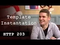 Template Instantiation - HTTP203 Advent