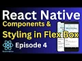 React native Core components Styling with Flex Box - Episode 4