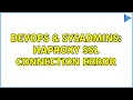 DevOps SysAdmins HAProxy SSL connection error
