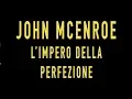 Video di JOHN MCENROE - L'impero della perfezione - Trailer Italiano Ufficiale HD