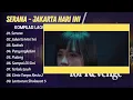 FOR REVENGE - SERANA - JAKARTA HARI INI - SADRAH || ALBUM POP TERPOPULER 2025