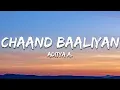 Download Lagu Aditya A. - Chaand Baaliyan (Lyrics)