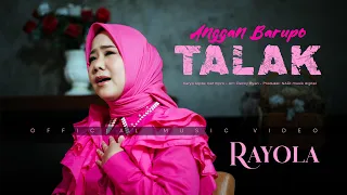 Download Rayola - Anggan Barupo Talak (Official Music Video) MP3
