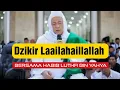 Dzikir Laailahaillallah Berjamaah Bersama Habib Luthfi Bin Yahya dan Habib Bidin