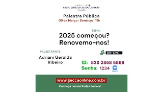 🎥🔴 DOM 19h GECCA | Adriani Geralda Ribeiro | 2025 começou? Renovemo-nos! | #CasadoCaminho