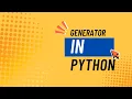 Python Tutorial Understanding Generators in Python - Efficient Iteration with yield
