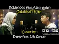 Download Lagu Salahkah Kita - Robinhood feat. Asmirandah | Cover Dasep feat. Lilis Suryani