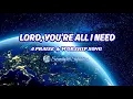 Download Lagu 🎵LORD, YOU’RE ALL I NEED🎵| A PRAISE \u0026 WORSHIP SONG OF DIVINE SURRENDER \u0026 TRUST