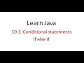 10 3 Conditional Statements if else if Learn java programming from beginning
