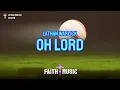 LATHAN WARLICK - OH LORD (VISUAL LYRICS)