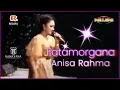 Download Lagu Fatamorgana - Anisa Rahma