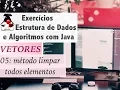 Data Structures and Algorithms with Java Vectors and Arrays Exercise 5 - Remove all elements c