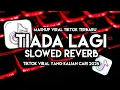 Download Lagu DJ TIADA LAGI FULLSONG VIRAL TIKTOK TERBARU!!!