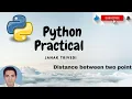 Experiment 5 Calculate distance between two points Python Programming Practical