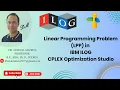5 Linear Programming Problem LPP in IBM ILOG CPLEX Optimization Studio Dr Dhaval Maheta