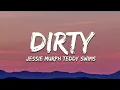 Jessie Murph - Dirty (Lyrics) ft. Teddy Swims | Official Audio | New Country Pop Song