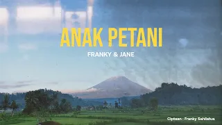 franky u0026 jane anak petani official lyric video 