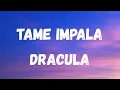 Download Lagu Tame Impala - Dracula - [Lyrics] 2025