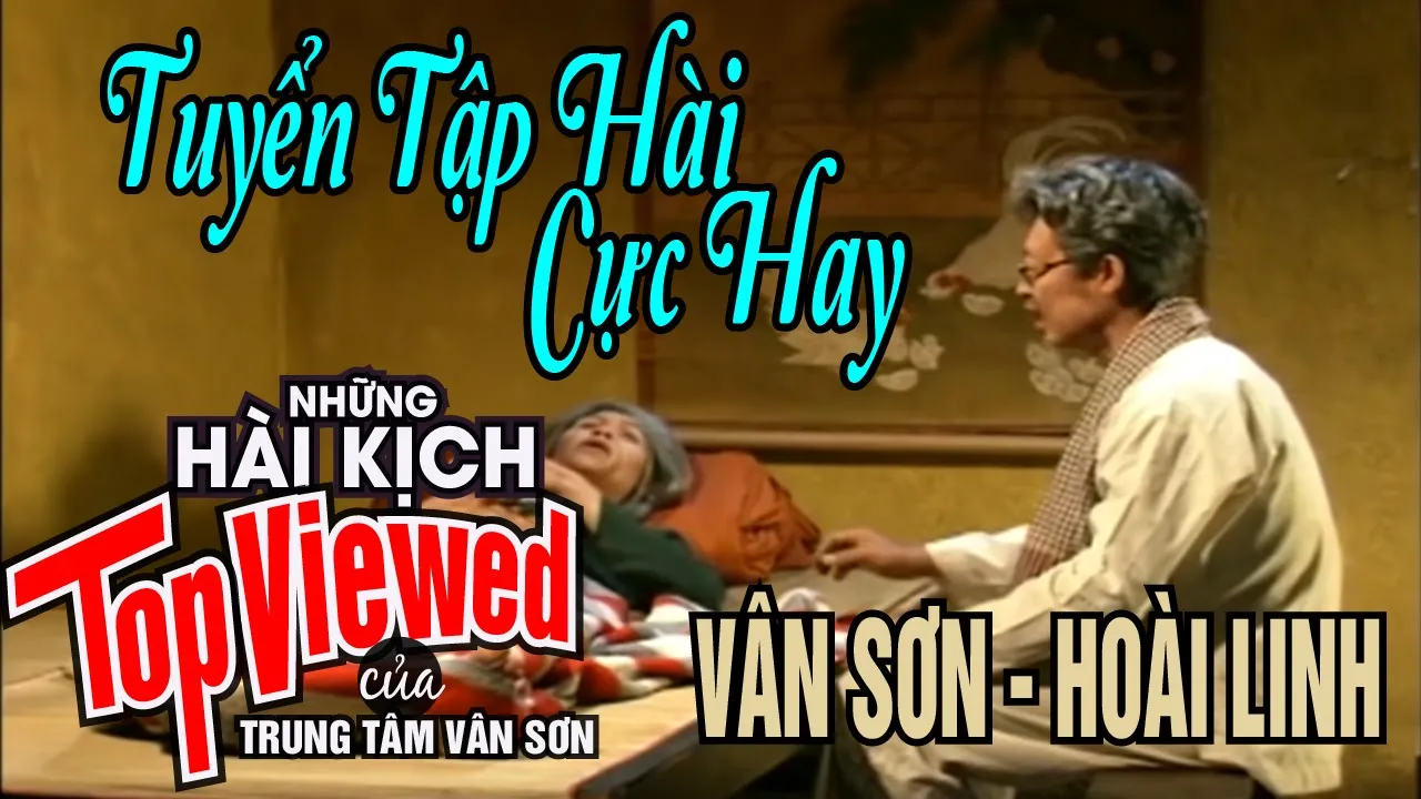VAN SON 😊 Tuyển Tập HÀI KỊCH CỰC HAY  | Vân Sơn - Hoài Linh @VanSonBolero