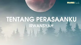 irwansyah tentang perasaanku lirik 