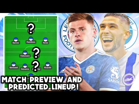 Download MP3 LEICESTER CITY vs BRIGHTON! Match Preview & Predicted Lineup! | Premier League |