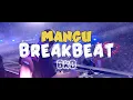 Lagu MANGU KASIH ABA ABA BREAKBEAT (BKB) MIX RE UP #trending #breakbeatmusic #bkb