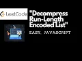 Leetcode 1313 Decompress Run-Length Encoded List Javascript