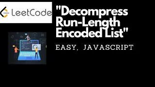 Leetcode 1313 Decompress Run-Length Encoded List Javascript