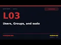 Lesson 03 Users Groups and sudo