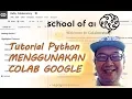 Menggunakan Colab untuk pertama kali - Tutorial Pemrograman Python bahasa Indonesia untuk pemula