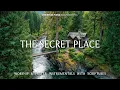 Download Lagu The Secret Place : Instrumental Soaking Worship / Prayer Instrumental Music with Scriptures \u0026 Nature