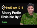 Binary Prefix Divisible By 5 - Leetcode 1018