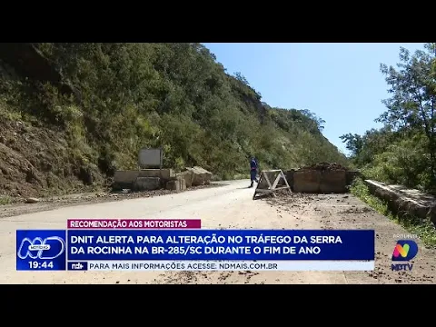 Alerta do DNIT: mudanças no tráfego da Serra da Rocinha na BR-285 em SC no fim de ano