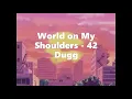 42 Dugg - World On My Shoulder (Lyrics)