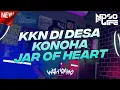Download Lagu DJ KKN DI DESA KONOHA X JAR OF HEART BREAKDUTCH 2022 [NDOO LIFE]